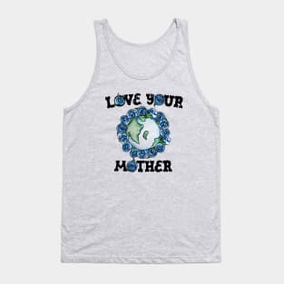 Love your mother earth day Tank Top